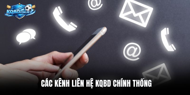 Các kênh liên hệ KQBD chính thống